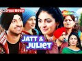 Jatt Juliet Full Movie Diljit Dosanjh Hindi Dubbed Movies 2021 Neeru Bajwa Jaswinder Bhalla
