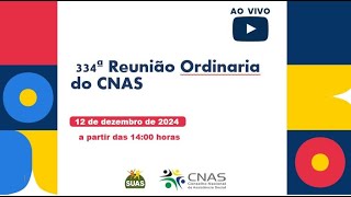 334ª Reunião Ordinária do CNAS – 12/12/2024 - Tarde