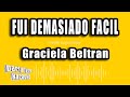 Graciela Beltran - Fui Demasiado Facil (Versión Karaoke)