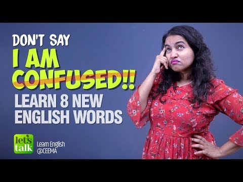 8個新的英語單詞 - I Am Confused!積累英語詞彙｜流利英語練習--------。 (8 New English Words To Say - I Am  Confused! ?| Build English Vocabulary | Fluent English Practice)