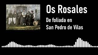 OS ROSALES - De foliada en San Pedro de Vilas