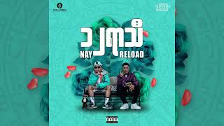 Download lagu NAY x ReLoad - Ta Nat Sar (  Audio ) Feat. Moe Htet mp3