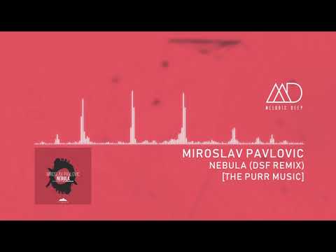 Premiere: Miroslav Pavlovic - Nebula (DSF Remix) [The Purr Music]