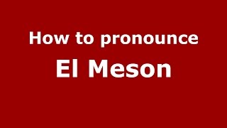How to pronounce El Meson