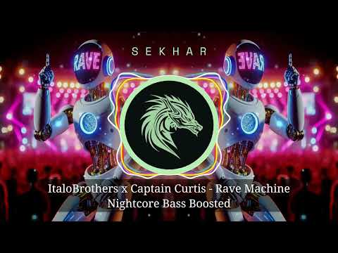 ItaloBrothers x Captain Curtis - Rave Machine Nightcore Bass Boosted