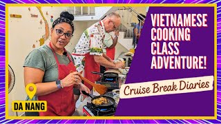 🌏 Vietnam Cooking Class in Da Nang 🇻🇳 | Market Tour & Authentic Recipes | Cruise Break Diaries