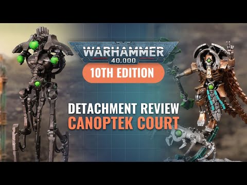 Necrons Detachment Review: Canoptek Court