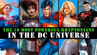 The 10 most powerful Kryptonians of DC Comics | Superman