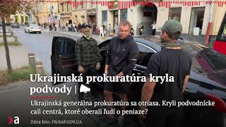 Ukrajinská generálna prokuratúra sa otriasa. Kryli podvodnícke call centrá | Aktuality #n-l