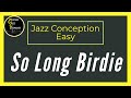 So Long Birdie - Jim Snidero - Easy Jazz Conception for Trombone