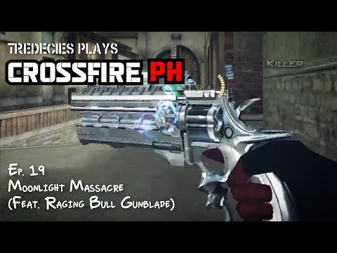 Tredecies Plays CrossFire PH - Ep. 19: Moonlight Massacre (Feat.  Raging Bull Gunblade)