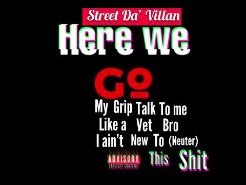 Here we go - Street Da’ Villan full lyric visualizer produced by Yahya Production visual by PsyKick
