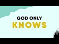God Only Knows (LYRIC VIDEO) for KING & COUNTRY