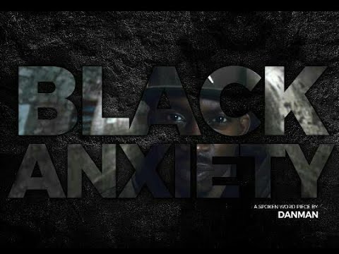 Black Anxiety - a spoken word piece by DanMan