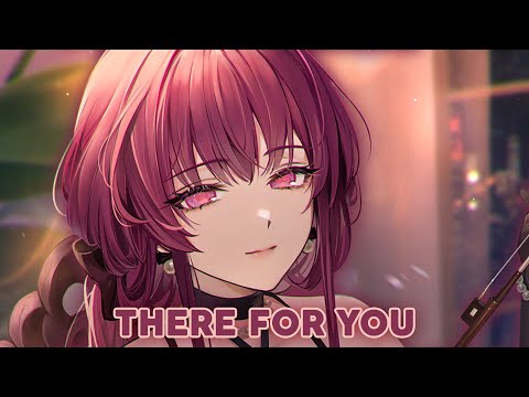 Nightcore - There For You | ROSMO