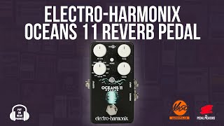 Electro-Harmonix Oceans 11 - What To Know & Where To Buy Electro-Harmonix Oceans 11 - What To Know & Where To Buy