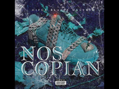 NOS COPIAN  (CIFUK FT. BLASFE & UGLY KID)