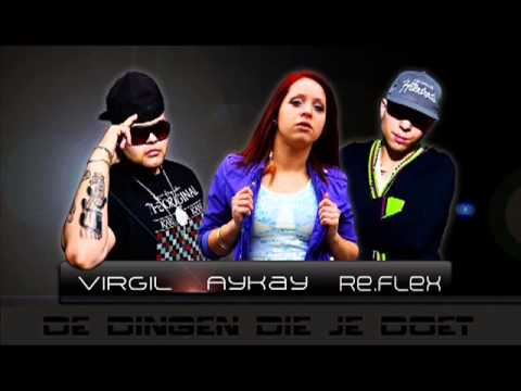 Re-flex Ft Aykay & Virgil - De dingen die je doet