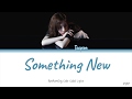 Taeyeon (태연) - Something New [Han/Rom/Eng lyrics]