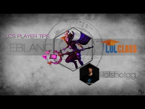 LolClass Pro Tips - CLG HotshotGG Mid Guide to Leblanc in Lane