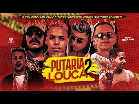 MC PRINCY, LUANZINHO DO RECIFE, MC WILLIAN, GS O REI DO BEAT, MC RICK E MC MAGRINHO- PUTARIA LOUCA 2