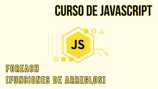 FOREACH [FUNCIONES DE ARREGLOS] | CURSO DE JAVASCRIPT