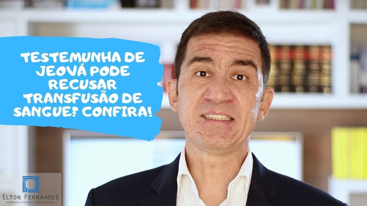 Entenda se as testemunhas de Jeová podem se recusar a receber transfusão de sangue