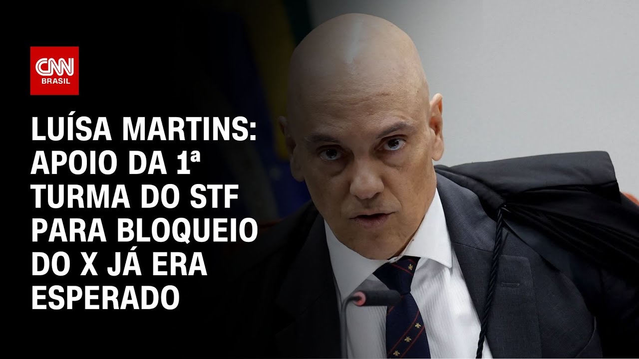 Luísa Martins: Apoio da 1ª turma do STF para bloqueio do X já era esperado | BASTIDORES CNN