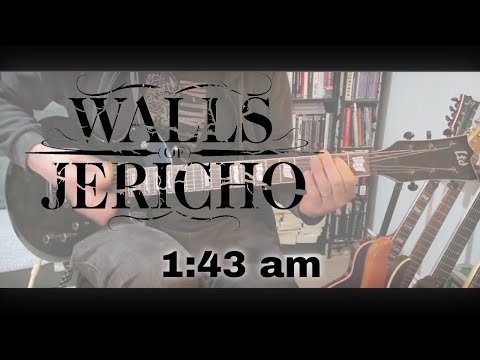 Walls Of Jericho - 1:43 am [All Hail The Dead #8] (Guitar Cover)