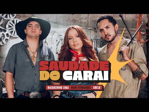 Mari Fernandez, @Eogrelo, @NatanzinhoLimaOficial - SAUDADE DO CARAI