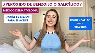 ACNÉ: ¿PERÓXIDO DE BENZOILO O SALICÍLICO ¿CUÁL ES MEJOR ¿CÓMO USARLOS MÉDICO DERMATOLOGÍA