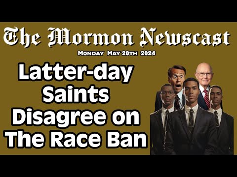 Latter-day Saints Disagree on The Race Ban [The Mormon Newscast 022]
