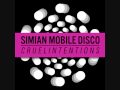 Simian Mobile Disco - Cruel Intentions (DJ Pierre ...