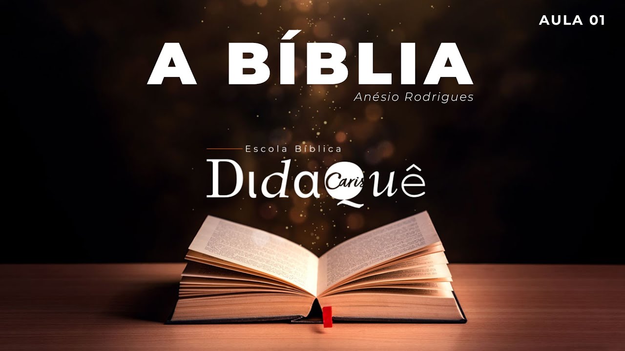 DIDAQUÊ | CLASS 01 | THE BIBLE