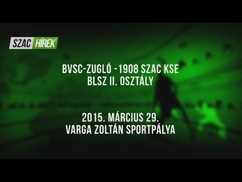 BVSC-Zugló - 1908 SZAC KSE (3:4) 2015.03.29.