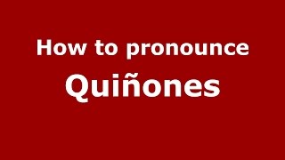 How to pronounce Quiñones