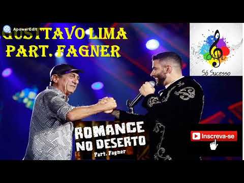 Gusttavo Lima Part. Fagner – Romance No Deserto