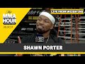 Shawn Porter Concerned By Nate Diaz's Weigh-In Comments: 'Speaks To His Inexperience'