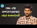 JOB Opportunities for CMA Graduates - Guru Baskar Reddy Desireddy | Dil Se With Anjali