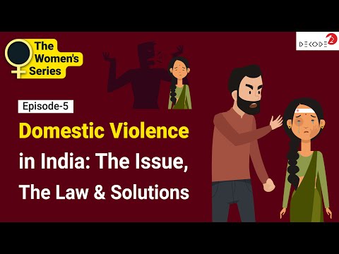 Domestic Violence in India: The Issue, The Law & Solutions || Decode || The Women's Series
