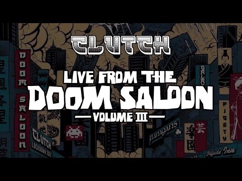 Clutch - Live from the Doom Saloon - Volume III