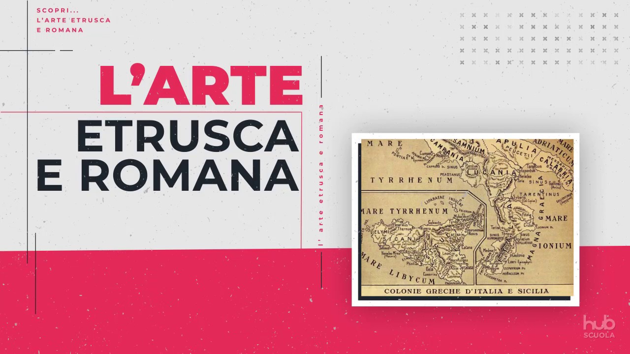 Scopri... L'arte etrusca e romana