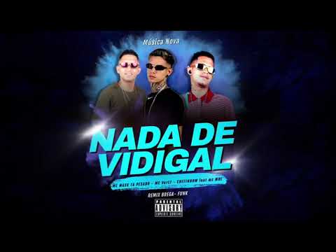 NADA DE VIDIGAL - Mc Mask Ta Pesado , CHEFINHOW , MC VERT7 #BREGAFUNK  #REMIX 