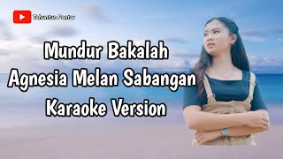 Download lagu Mundur Bakalah - Agnesia Melan Sabangan - Ai Karaoke Version mp3 Download lagu Mundur Bakalah - Agnesia Melan Sabangan - Ai Karaoke Version mp3