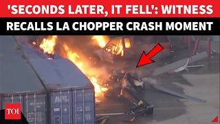 'WE SAW IT FALL...': Eyewitness Recalls Split-Second Moment Before Fatal LA Chopper Crash | Watch