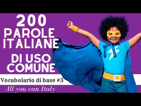 Basic Italian Vocabulary, the First 200 Words - Everyday Life- Italian Basic Vocabulary #3