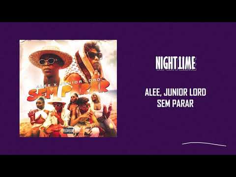 Alee & Junior Lord - Sem Parar [Letra]