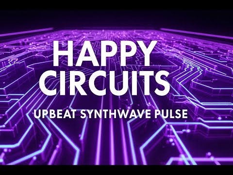 Happy Circuits — Upbeat Synthwave Pulse | Smooth Electronic Flow | Neon Circuit Energy