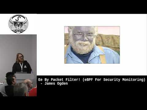 BSides Leeds 2019: Ee By Packet Filter! (eBPF For Security Monitoring) - James Ogden