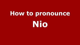 How to pronounce Nio